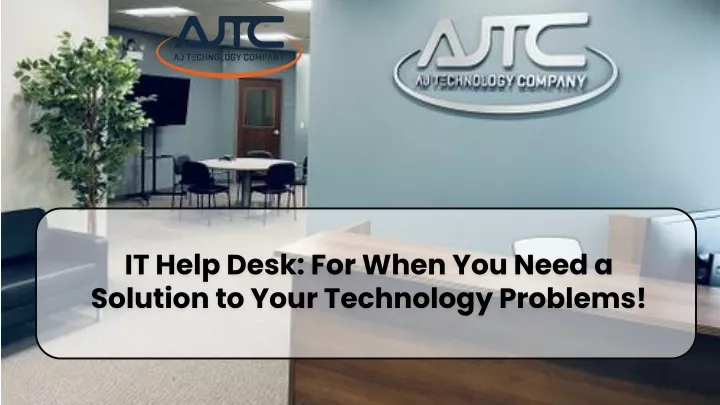 it help desk for when you need a solution to your