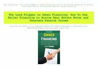 Pdf [download]^^ The Land Flipper on Owner Financing How To Use Seller Financing to Accrue Real Estate Notes and Generat