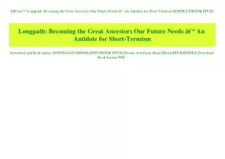 Pdf free^^ Longpath Becoming the Great Ancestors Our Future Needs Ã¢Â€Â“ An Antidote for Short-Termism [KINDLE EBOOK EPU