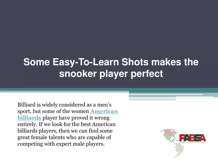 some easy to learn shots makes the snooker player perfect