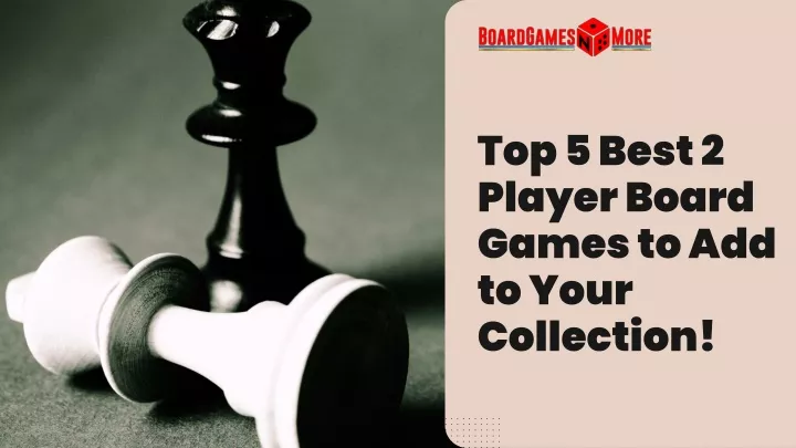 top 5 best 2 player board games to add to your