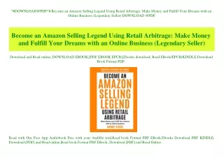 ^#DOWNLOAD@PDF^# Become an Amazon Selling Legend Using Retail Arbitrage Make Money and Fulfill Your Dreams with an Onlin