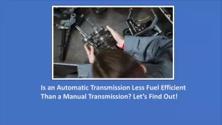 Is an Automatic Transmission Less Fuel Efficient Than a Manual Transmission? Let