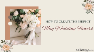 HOW TO CREATE THE PERFECT MAY WEDDING FLOWERS