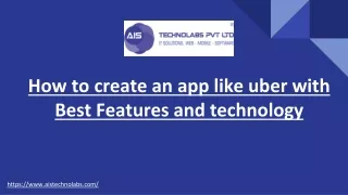 how to create an app like uber with best features and technology