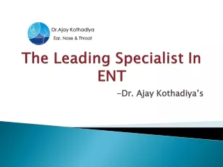 The Leading Specialist In ENT
