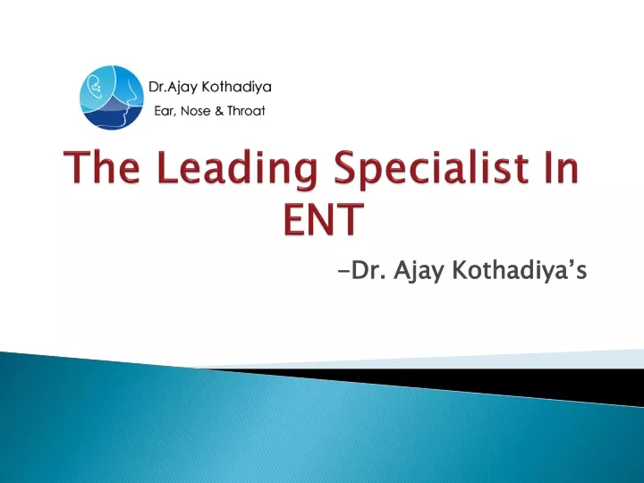 the leading specialist in ent