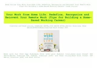 Read Online Your Work from Home Life Redefine  Reorganize and Reinvent Your Remote Work (Tips for Building a Home-Based
