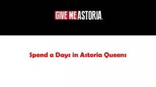 spend a days in astoria queens