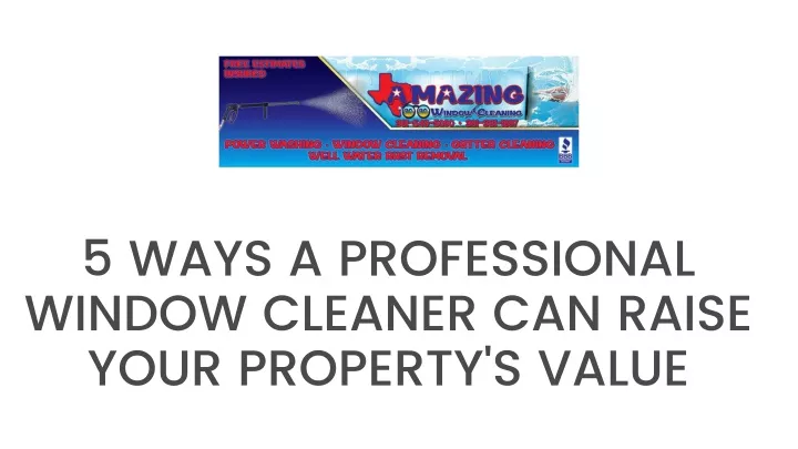 5 ways a professional window cleaner can raise