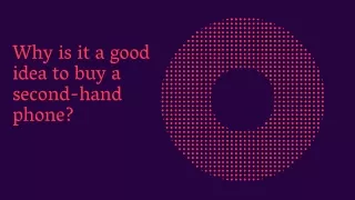 why is it a good idea to buy a second hand phone
