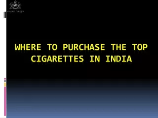 Where to Purchase the Top Cigarettes in India