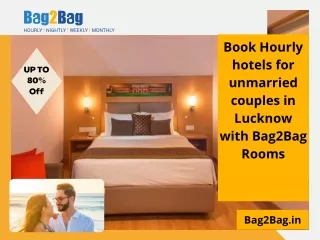 Book Hourly hotels for unmarried couples in Lucknow with Bag2Bag Rooms