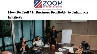 How Do I Sell My Business Profitably to Unknown Entities