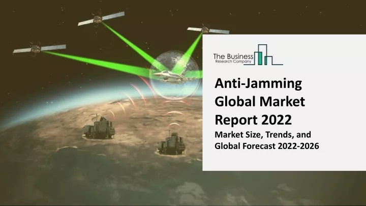 anti jamming global market report 2022 market