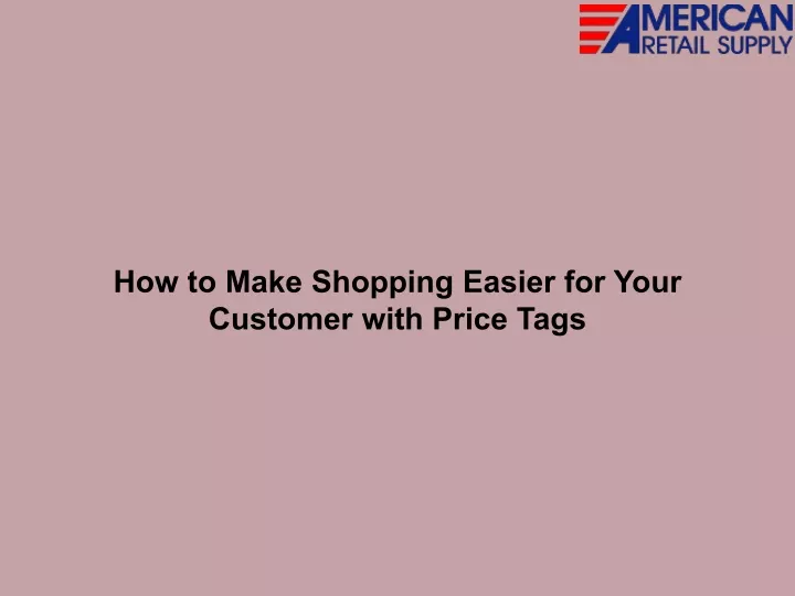 how to make shopping easier for your customer