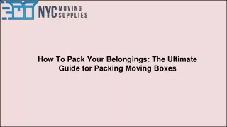 How To Pack Your Belongings The Ultimate Guide for Packing Moving Boxes