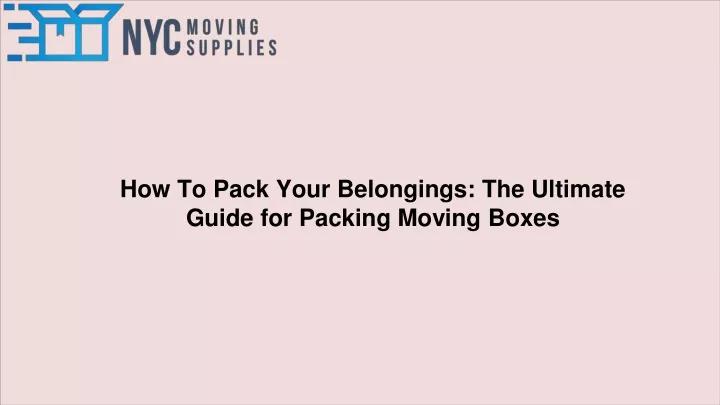 how to pack your belongings the ultimate guide