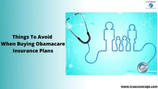 Things To Avoid When Buying Obamacare Insurance Plans