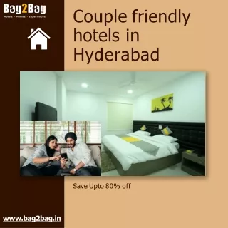 Best Couple friendly hotels in Hyderabad with Bag2Bag Rooms