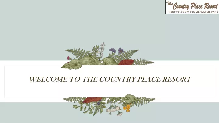 welcome to the country place resort