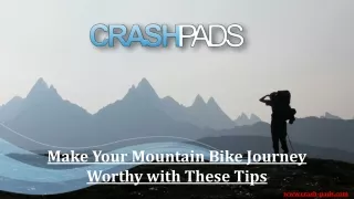 Make Your Mountain Bike Journey Worthy with These Tips