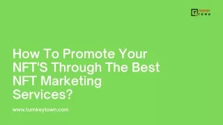 How To Promote Your NFT'S Through The Best NFT Marketing Services?