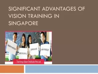 Significant advantages of vision training in Singapore