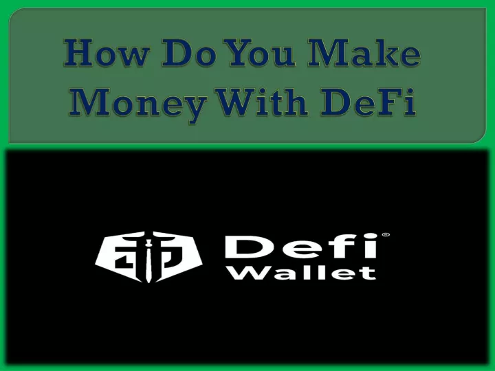 how do you make money with defi