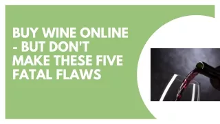 Buy Wine Online - But Don't Make These Five Fatal Flaws