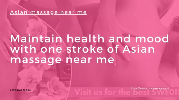 Ppt Maintain Health And Mood With One Stroke Of Asian Massage Near Me Powerpoint Presentation 6514