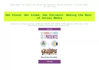 {mobiePub} Get Found  Get Liked  Get Patients Making the Most of Social Media [K.I.N.D.L.E]