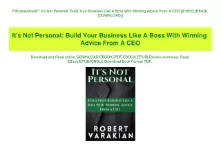 Pdf [download]^^ It's Not Personal Build Your Business Like A Boss With Winning Advice From A CEO [[FREE] [READ] [DOWNLO