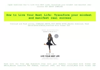 {epub download} How to Live Your Best Life Transform your mindset and manifest real success PDF EBOOK DOWNLOAD