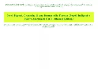 [PDF] DOWNLOAD READ Io e i Pigmei. Cronache di una Donna nella Foresta (Popoli Indigeni e Nativi Americani Vol. 1) (Ital