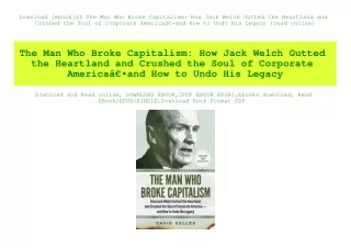 Download [ebook]$$ The Man Who Broke Capitalism How Jack Welch Gutted the Heartland and Crushed the Soul of Corporate Am