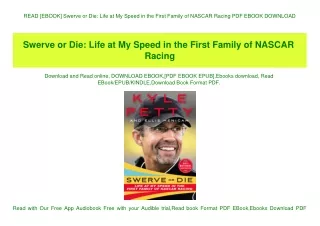 READ [EBOOK] Swerve or Die Life at My Speed in the First Family of NASCAR Racing PDF EBOOK DOWNLOAD