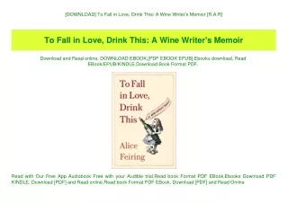 [DOWNLOAD] To Fall in Love  Drink This A Wine Writer's Memoir [R.A.R]