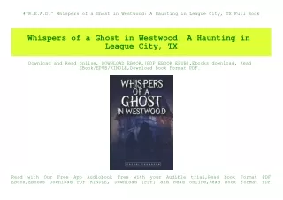 #^R.E.A.D.^ Whispers of a Ghost in Westwood A Haunting in League City  TX Full Book