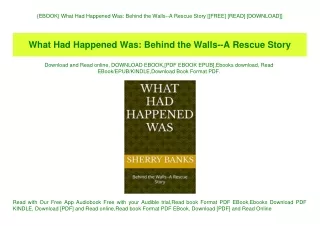 {EBOOK} What Had Happened Was Behind the Walls--A Rescue Story [[FREE] [READ] [DOWNLOAD]]