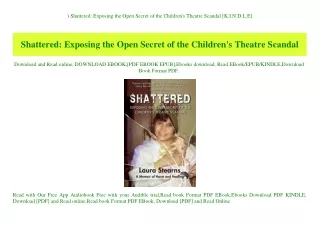 ^READ) Shattered Exposing the Open Secret of the Children's Theatre Scandal [K.I.N.D.L.E]
