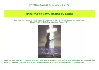 [ PDF ] Ebook Repaired by Love  Healed by Grace Pdf