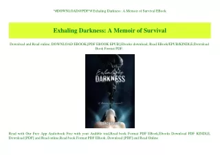 ^#DOWNLOAD@PDF^# Exhaling Darkness A Memoir of Survival EBook