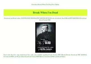 Download Break When I'm Dead Free Online