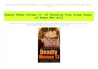(Download) Deadly Women Volume 13 20 Shocking True Crime Cases of Women Who Kill (Ebook pdf)
