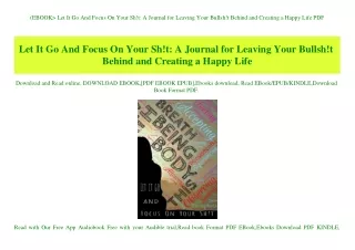 (EBOOK Let It Go And Focus On Your Sh!t A Journal for Leaving Your Bullsh!t Behind and Creating a Happy Life PDF