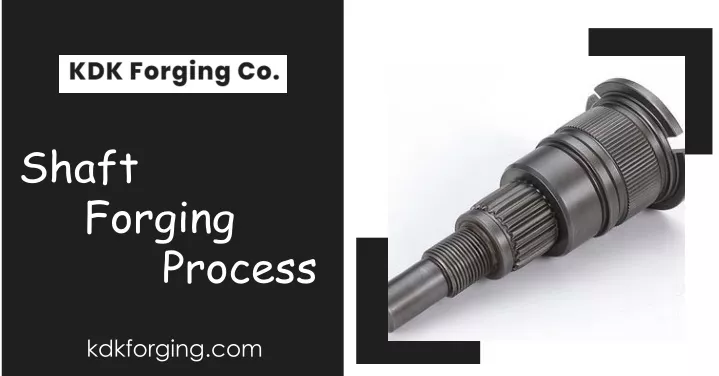 shaft forging process