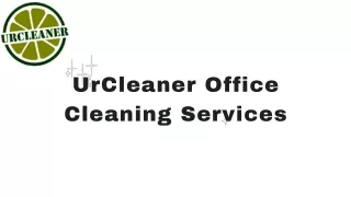If You Need A Business Cleaning Service In Sydney,Go No Further Than UrCleaner