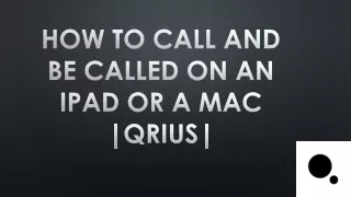 How To Call and Be Called on an iPad Or A Mac |Qrius|