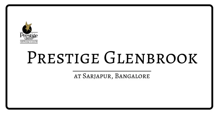 prestige glenbrook at sarjapur bangalore